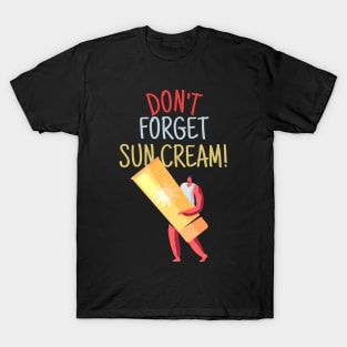 Don't Forget Sun Cream, Uv Awareness, Uv Safety T-Shirt